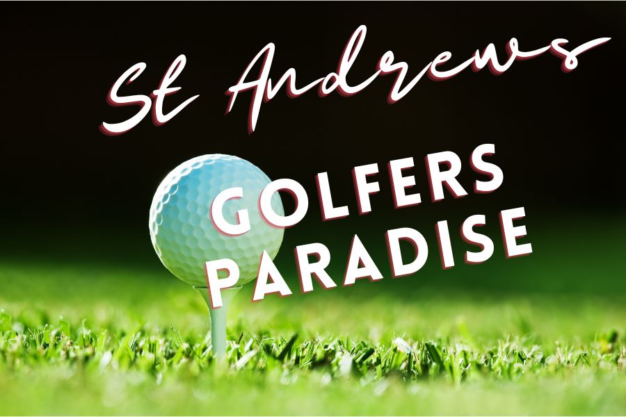 St Andrews Golf Courses: A Golfer's Paradise